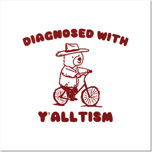 Diagnosed With Y'ALLTISM Posters and Art